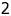 2